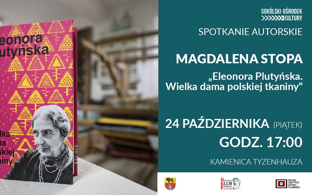 SOK zaprasza na spotkanie z Magdaleną Stopą* – autorką książki „Eleonora Plutyńska. Wielka dama polskiej tkaniny”