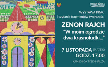 Zaproszenie na wernisaż prac autorstwa Zenona Rajcha pt. „W moim ogrodzie dwa krasnoludki…”