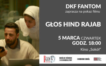 DKF Fantom zaprasza na czwartkowy seans „Głos Hind Rajab”