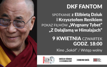 DKF Fantom zaprasza na spotkanie z Elżbietą Dziuk i Krzysztofem Renikiem, którzy opowiedzą o kulturze tybetańskiej