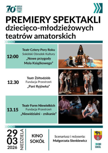 Zaproszenie na premiery spektakli dziecięco- młodzieżowych teatrów amatorskich na scenie Kina Sokół w Sokółce