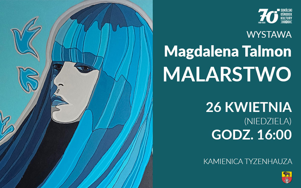 Zaproszenie na wystawę malarstwa Magdaleny Talmon w SOK-u