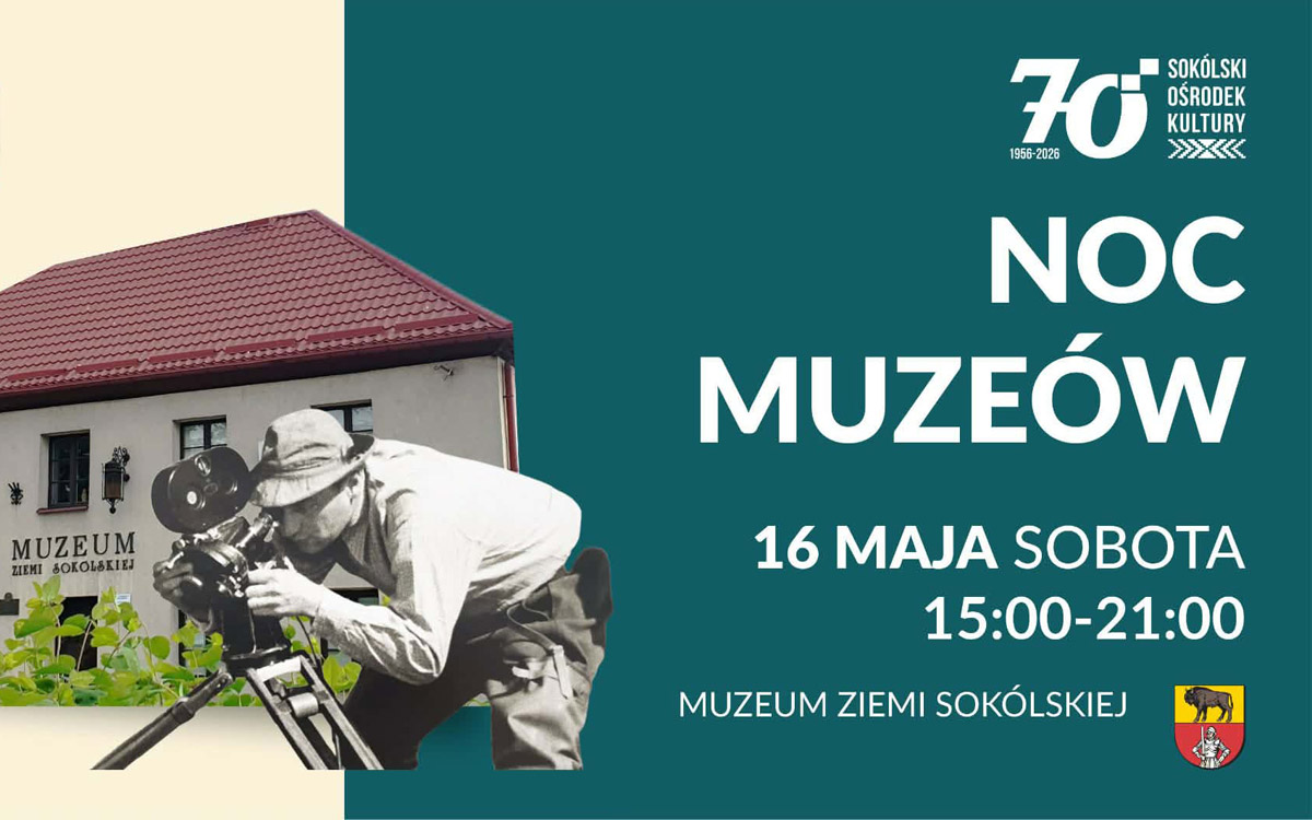 Zaproszenie na obchody Nocy Muzeów do Muzeum Ziemi Sokólskiej