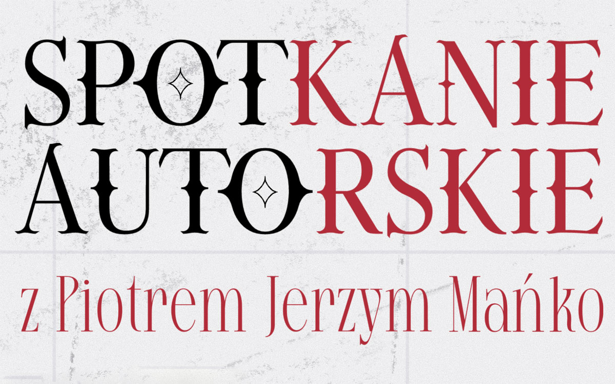 Spotkanie autorskie z Piotrem Jerzym Mańko