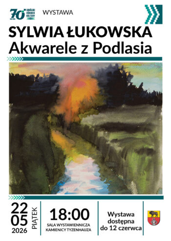 Zaproszenie na wystawę prac Sylwii Łukowskiej pt. „Akwarele z Podlasia”